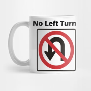 No Left Turns Mug